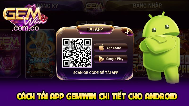 Hướng Dẫn Tải App Gemwin Và Thông Tin Liên Quan 3 Cách tải app GEMWIN chi tiết cho android