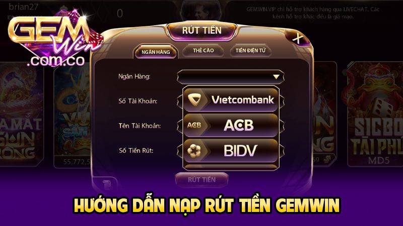 Hướng dẫn nạp rút tiền GEMWIN