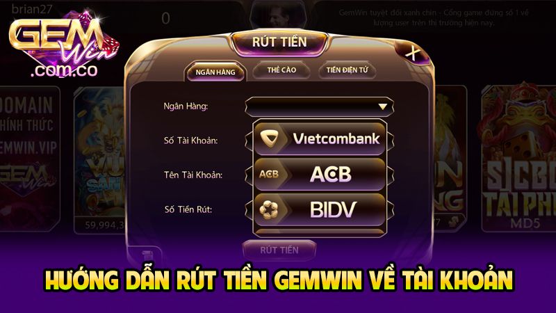 Gemwin – Cổng Game Bài Đại Uy Tín Toàn Cầu Mới Nhất 2025 6 Hướng dẫn rút tiền gemwin về tài khoản