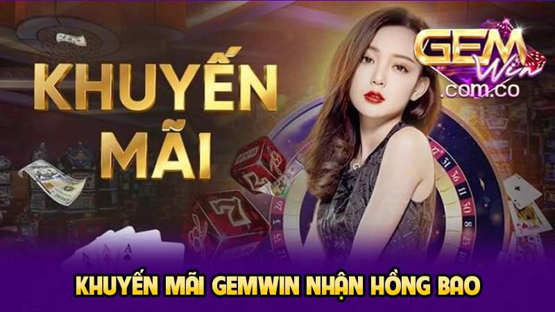 Khuyến mãi GEMWIN nhận hồng bao