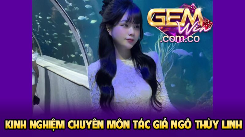 Tác Giả Ngô Thùy Linh 2 Kinh nghiệm chuyên môn của tác giả Ngô Thùy Linh