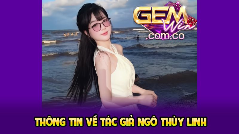 Tác Giả Ngô Thùy Linh 1 Thông tin về tác giả Ngô Thùy Linh