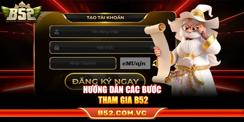 B52Club - Link Vào Game Bài Bom Tạ B52 Club Mới Nhất 12 Hướng dẫn các bước tham gia B52