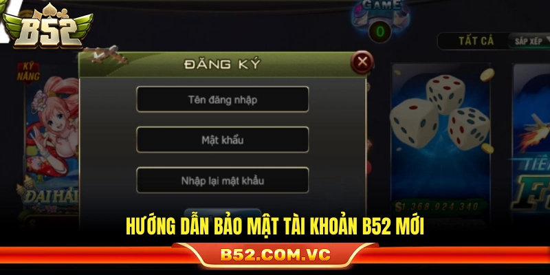 Quy trình đăng ký B52 chi tiết nhất 